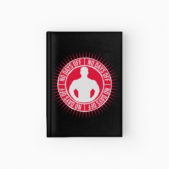 no days off quote Hardcover Journal
