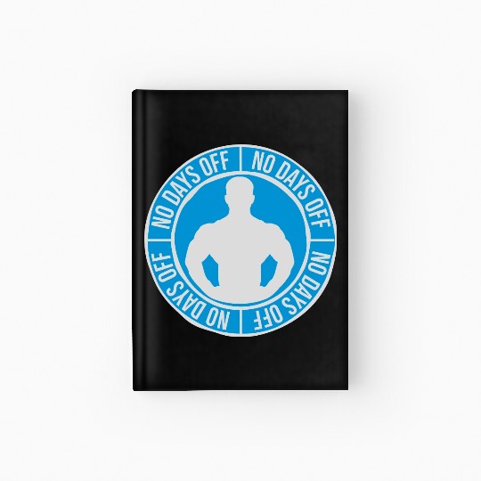 no days off quote Hardcover Journal