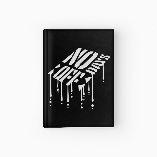 no days off quote Hardcover Journal
