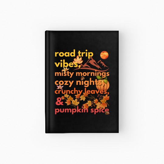 road trip vibes misty mornings cozy nights Hardcover Journal