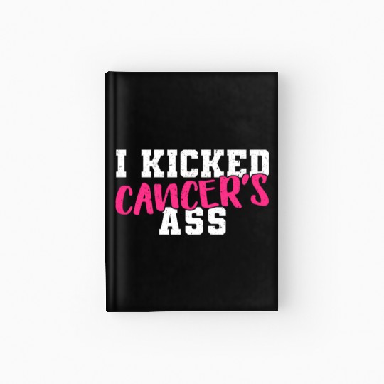 I Kicked Cancers Ass Breast Cancer Survivor Hardcover Journal