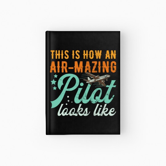 Aircraft Pun Airmazing Pilot - Airline Pilot Hardcover Journal