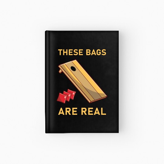 These Bags Are Real - Cornhole Hardcover Journal