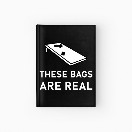 These Bags Are Real - Cornhole Hardcover Journal