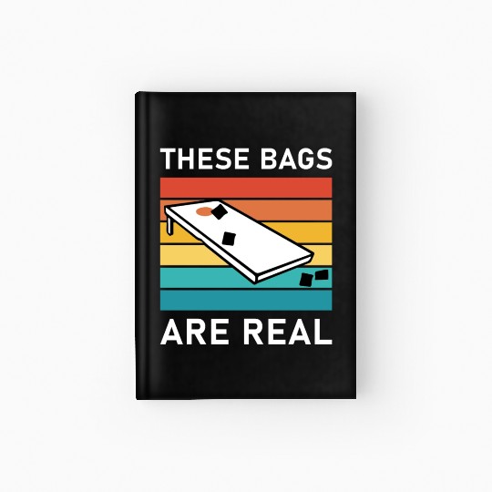 These Bags Are Real - Cornhole Hardcover Journal