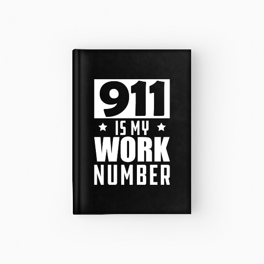 Dispatcher - 911 is my work number Hardcover Journal