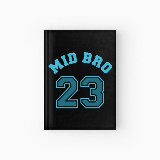 Mid Bro 2023 - Middle Brother Baby Birth Boy Hardcover Journal