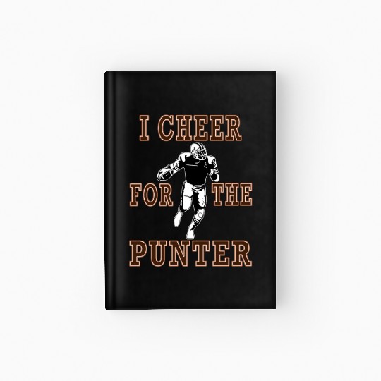 I Cheer For The Punter Football Fun Gift Idea Hardcover Journal