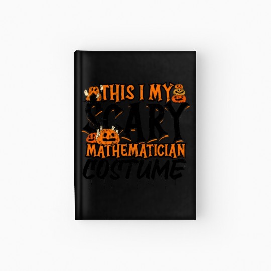 This is my scary mathematician costume - math Hardcover Journal