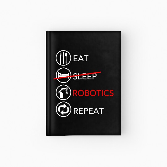 Eat Sleep Robotics Repeat Funny Robot Engineer Gif Hardcover Journal