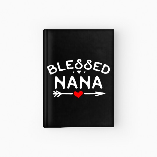 Blessed Nana Heart Arrow Sweet Grandmother s Gift Hardcover Journal