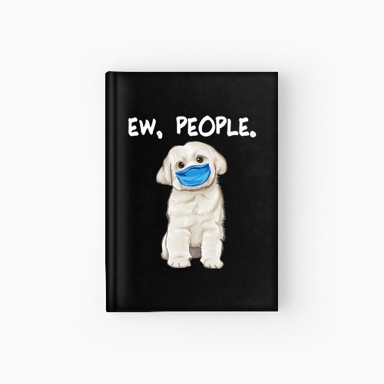 Maltese Ew People Dog Wearing Face Mask Hardcover Journal