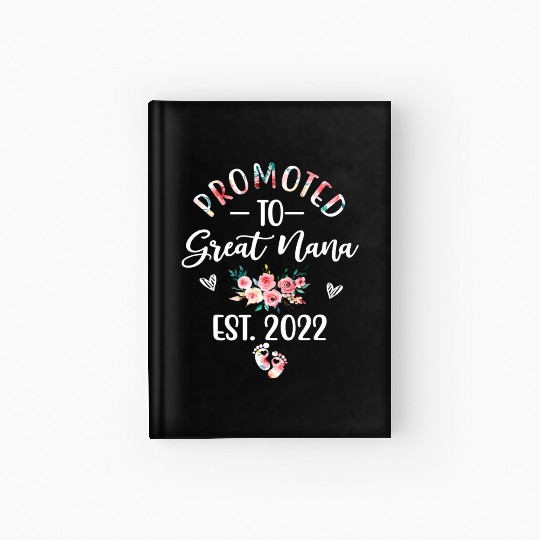 Promoted To Great Nana EST 2022 Funny Floral T Shi Hardcover Journal
