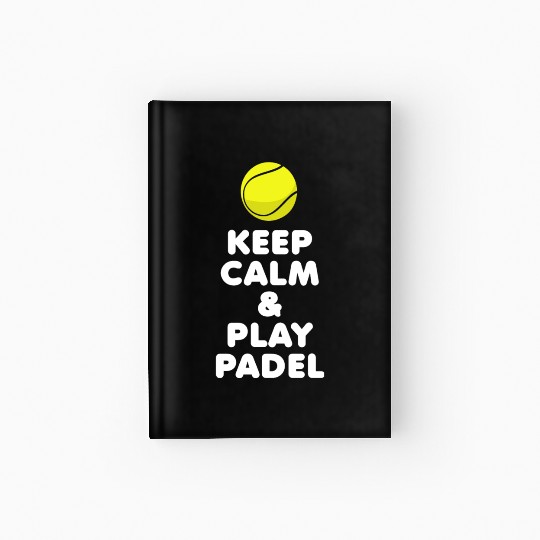 Padel Keep Calm & Play Padel Hardcover Journal