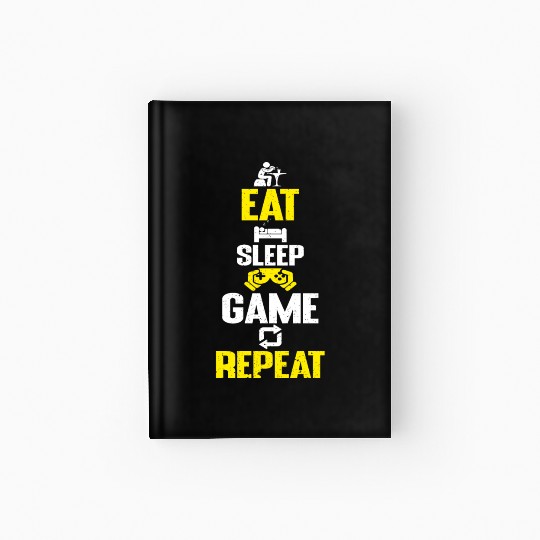 Eat sleep game repeat design funny gaming meme Hardcover Journal