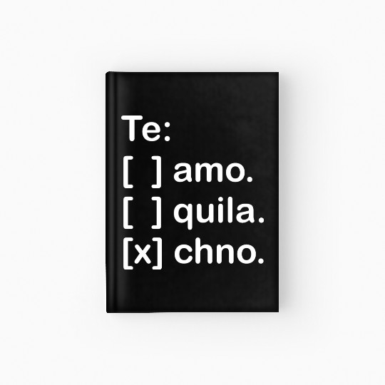I Love You Tequila & Techno Te Amo Tequila Techno Hardcover Journal