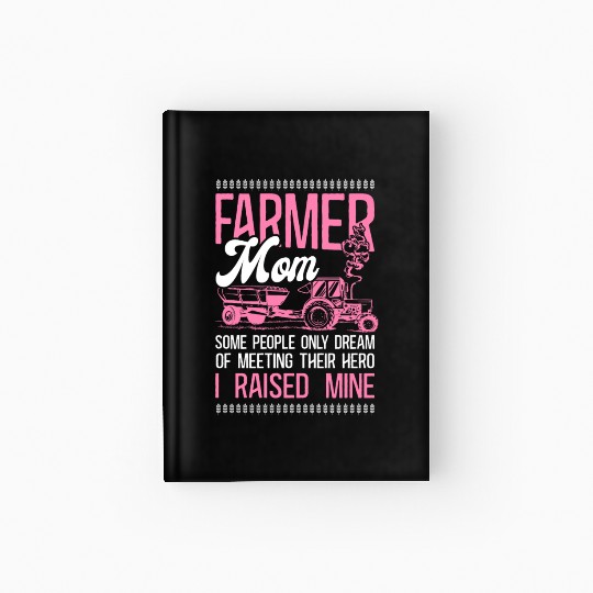 Farming Farmer Mom Mother Tractor Hardcover Journal