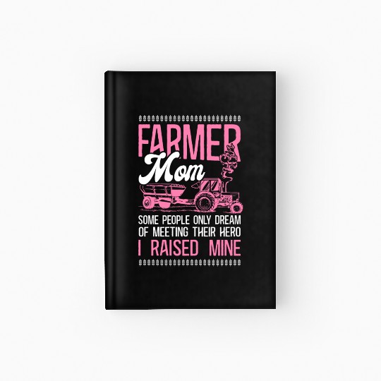 Farming Farmer Mom Mother Tractor Hardcover Journal
