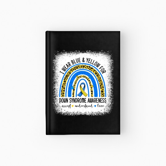 I Wear Blue Yellow For Down Syndrome Awareness Hardcover Journal