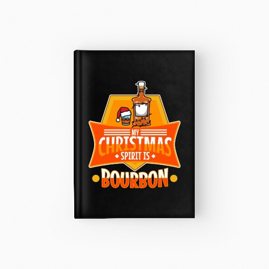 My christmas spirit is bourbon Hardcover Journal