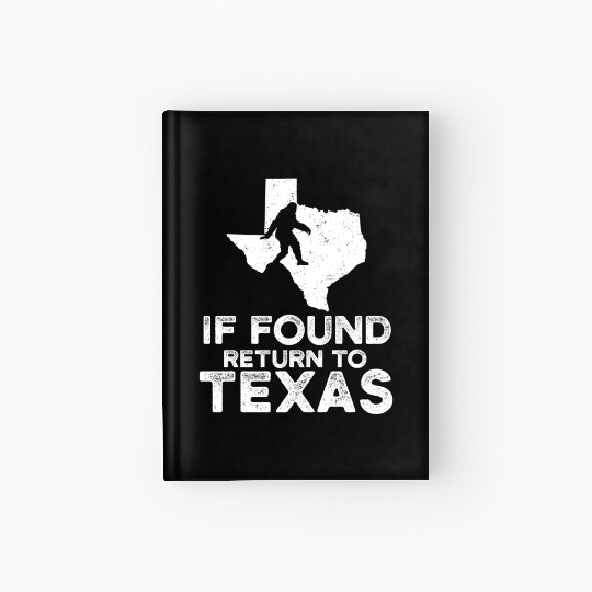 Funny Bigfoot If Found Return To Texas Map Design Hardcover Journal
