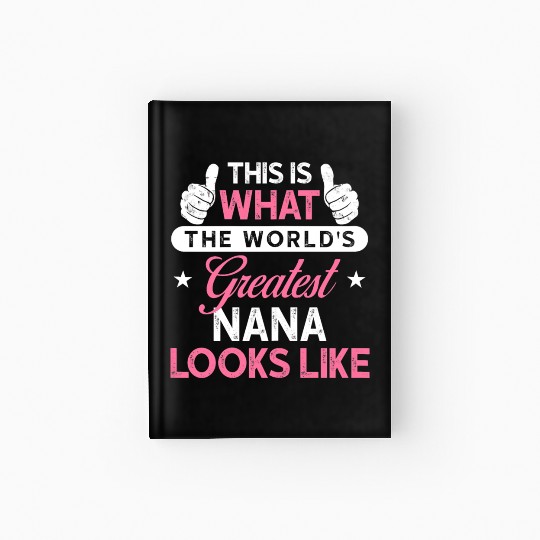 Womens Nana Hardcover Journal Gift World s Greatest Nana Hardcover Journal