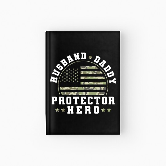 Husband Daddy Protector Hero US Army Veteran Hardcover Journal