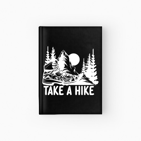 Go For A Hike, Take A Hike Hardcover Journal