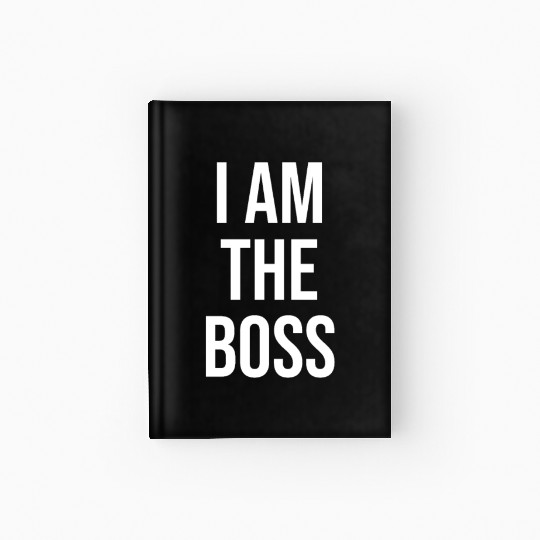 I Am The Boss Hardcover Journal