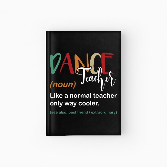Funny Dance Teacher Definition Choreographer Hardcover Journal