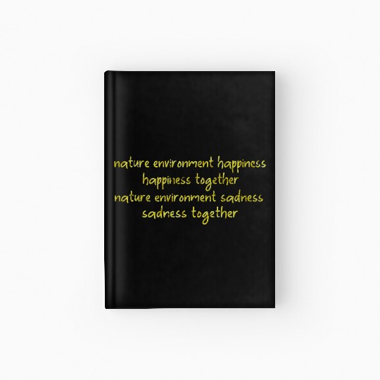 nature environment happiness Hardcover Journal