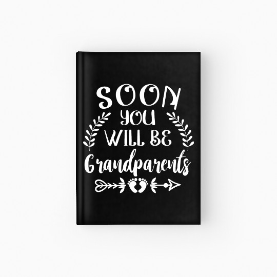 You Will Soon Become Grandparents. Grandma Grandpa Hardcover Journal