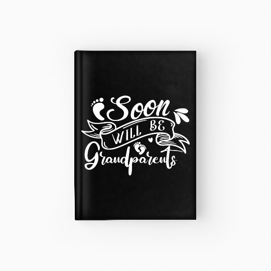 We Will Soon Become Grandparents, Be Grandparents Hardcover Journal