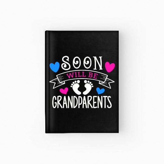 We Will Soon Become Grandparents, Be Grandparents Hardcover Journal