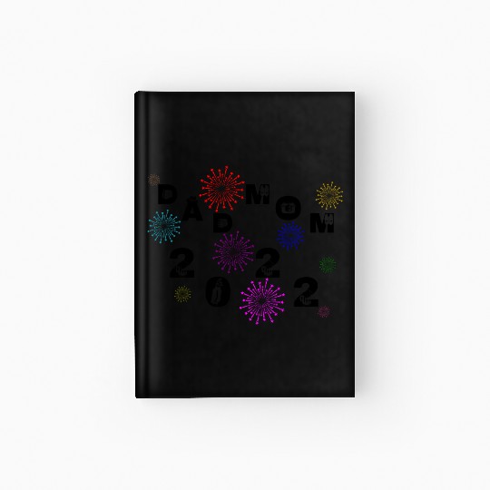 Dad and mom 2022 party funny birthday fireworks Hardcover Journal
