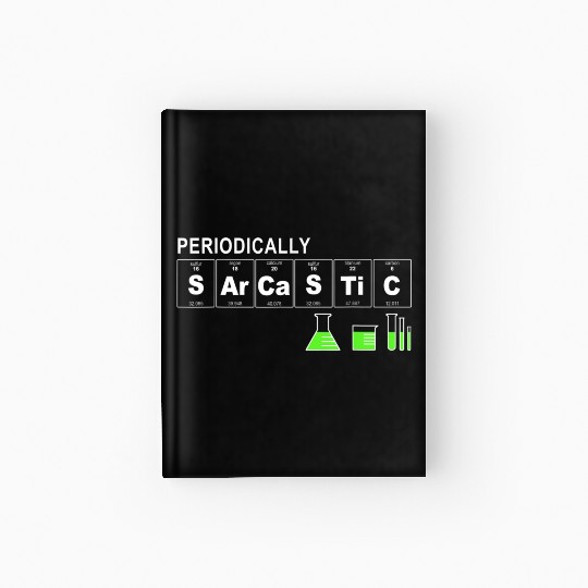 Periodically Sarcastic Science Sayings Novelty Hardcover Journal