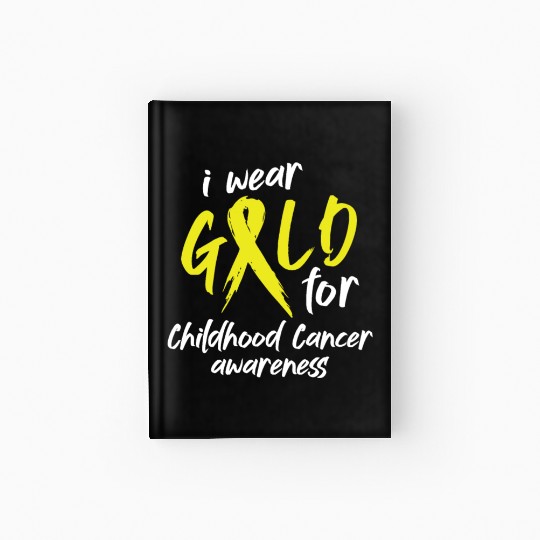 I Wear Gold For Childhood Cancer Awareness Hardcover Journal