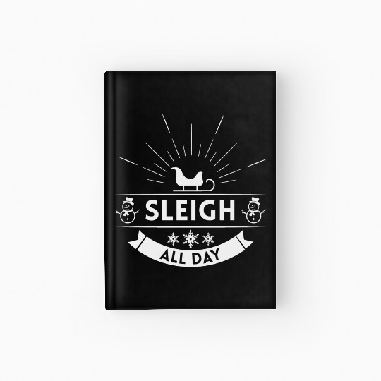 Sleigh all day Winter Christmas Holiday Hardcover Journal