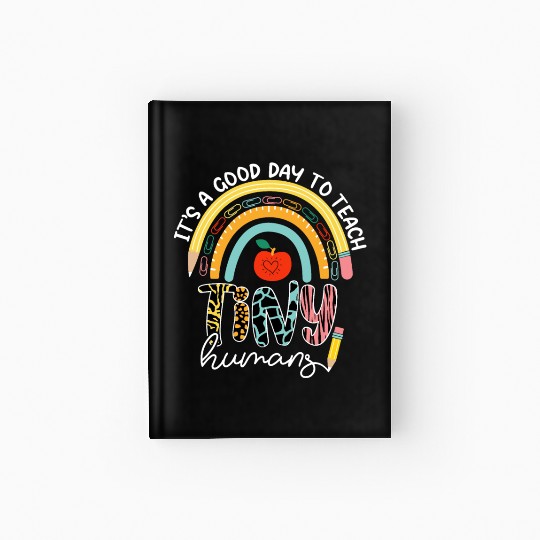 It's A Good Day To Teach Tiny Humans Hardcover Journal, No 2/2