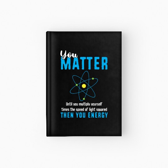 You Matter Science Funny Chemistry Joke Hardcover Journal