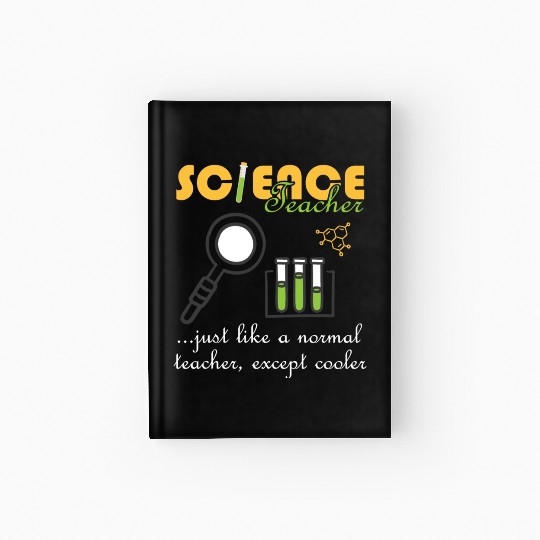 Chemistry Physics Biology Funny Science Teacher Hardcover Journal
