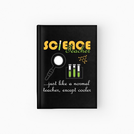 Chemistry Physics Biology Funny Science Teacher Hardcover Journal