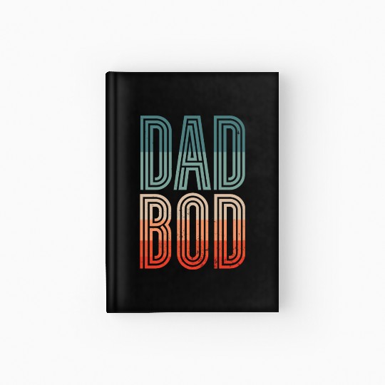Dad Bod - Funny Chubby Father Prank Surprise Hardcover Journal