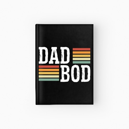 Dad Bod - Funny Chubby Father Prank Surprise Hardcover Journal