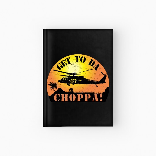 Get To Da Choppa Hardcover Journal
