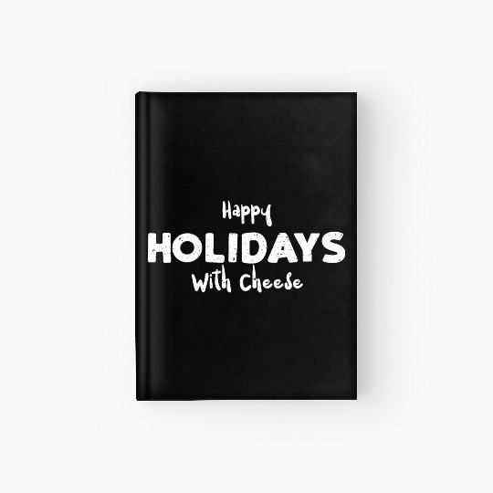 Happy Holidays With Cheese Hardcover Journal