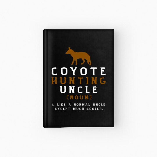 Coyote Hunting Uncle Hardcover Journal