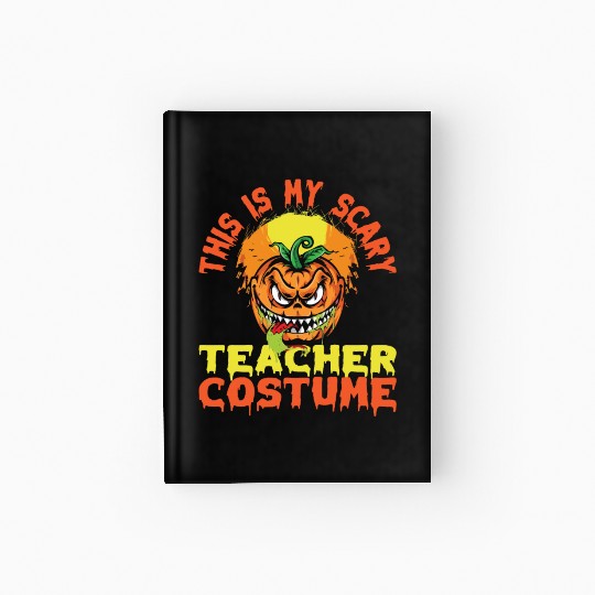 Horror Pumpkin This Is My Scary Teacher Costume Hardcover Journal