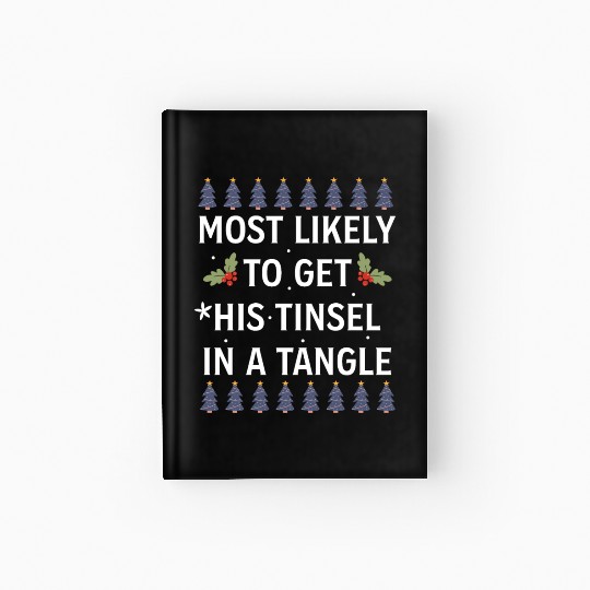 Christmas Most Likely To Get His Tinsel In A Tangl Hardcover Journal