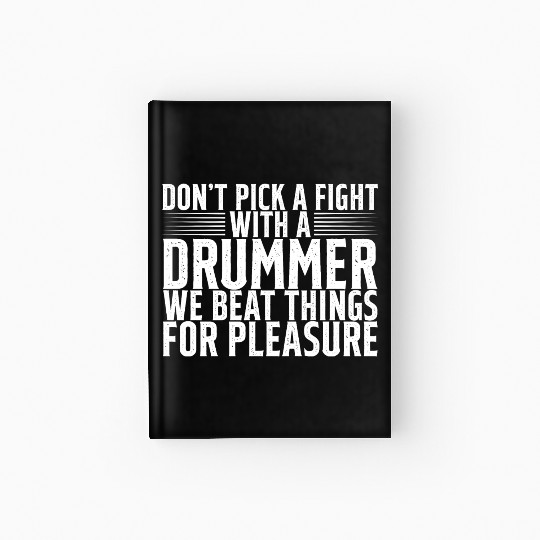 Don't Pick A Fight With A Drummer 2 Hardcover Journal